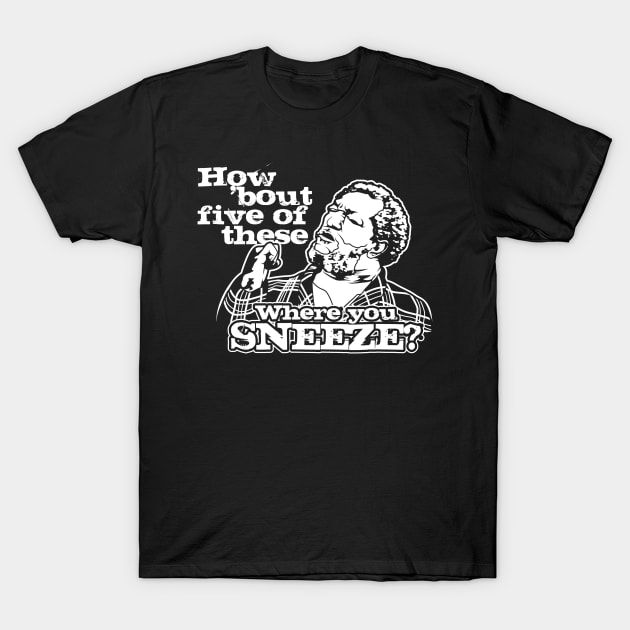 How bout five of these where you sneeze? Sanford and son T-Shirt by swarpetchracaig